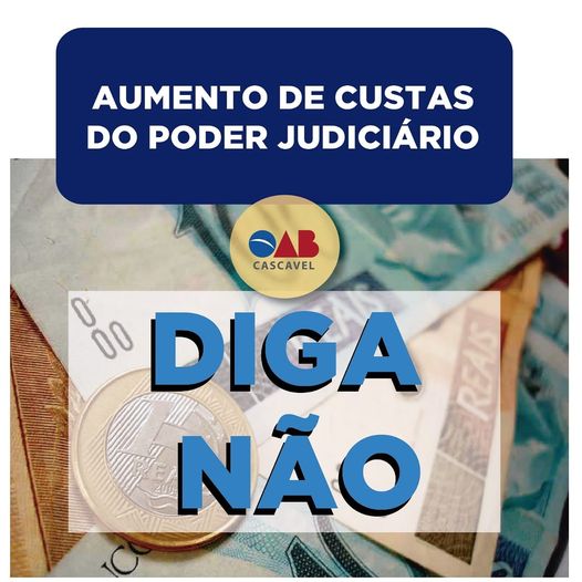 OAB-Cascavel pede a deputados que  votem contra o aumento de custas